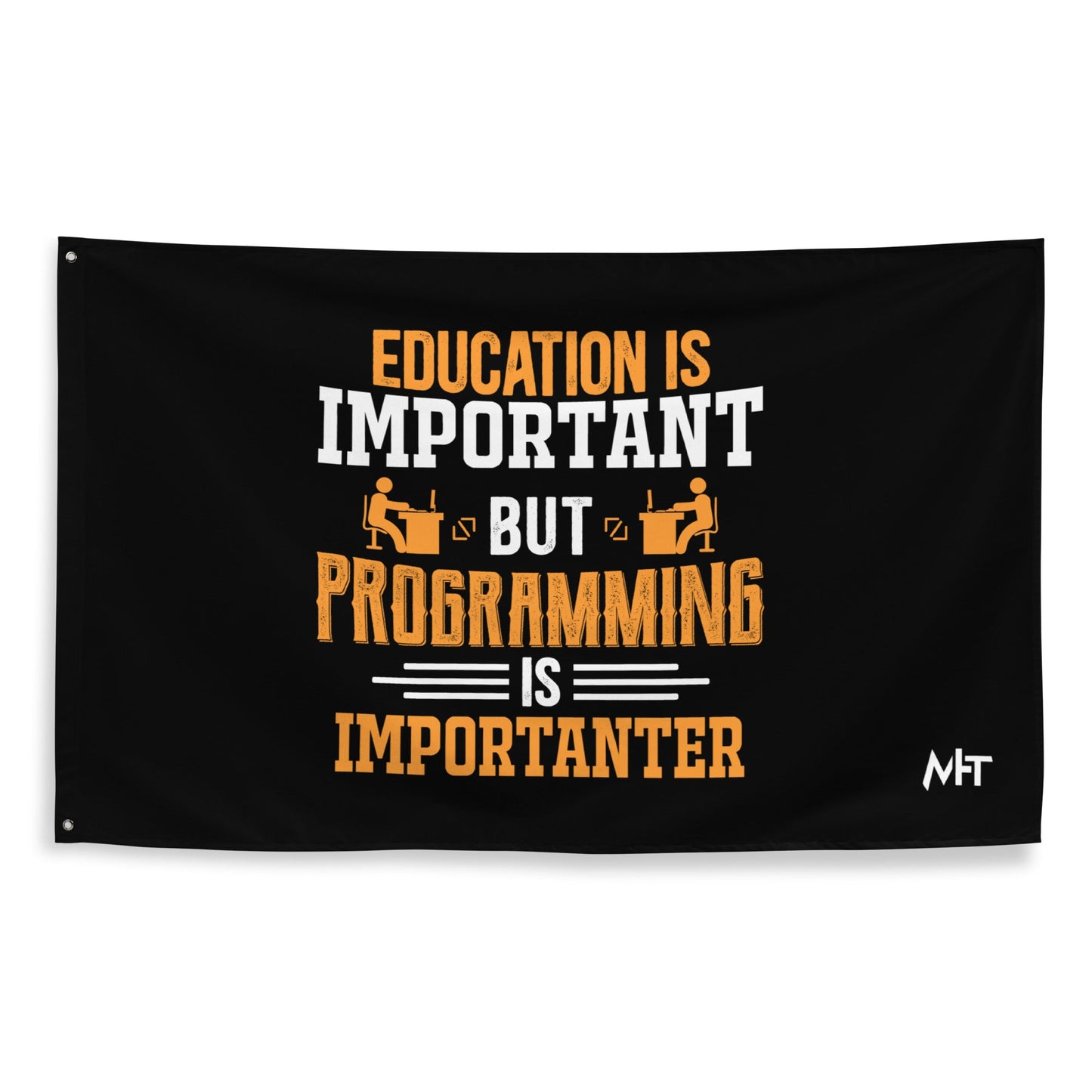Education is important, but Programming is importanter - Flag by DarkByteGear