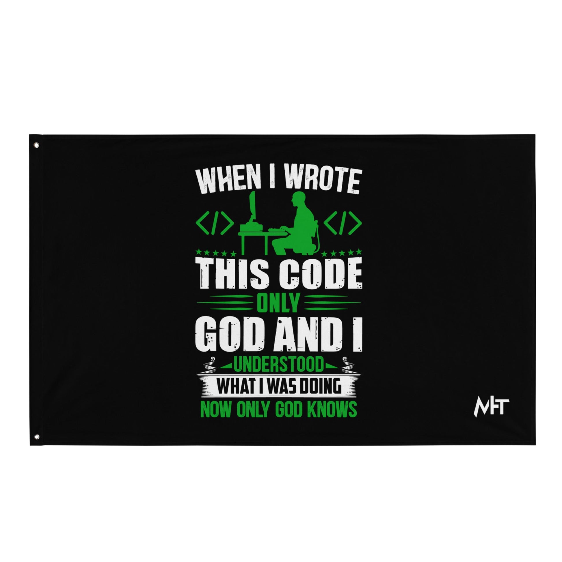 When I Wrote this code, only God and I Understood - Flag by DarkByteGear