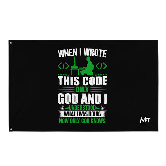 When I Wrote this code, only God and I Understood - Flag by DarkByteGear