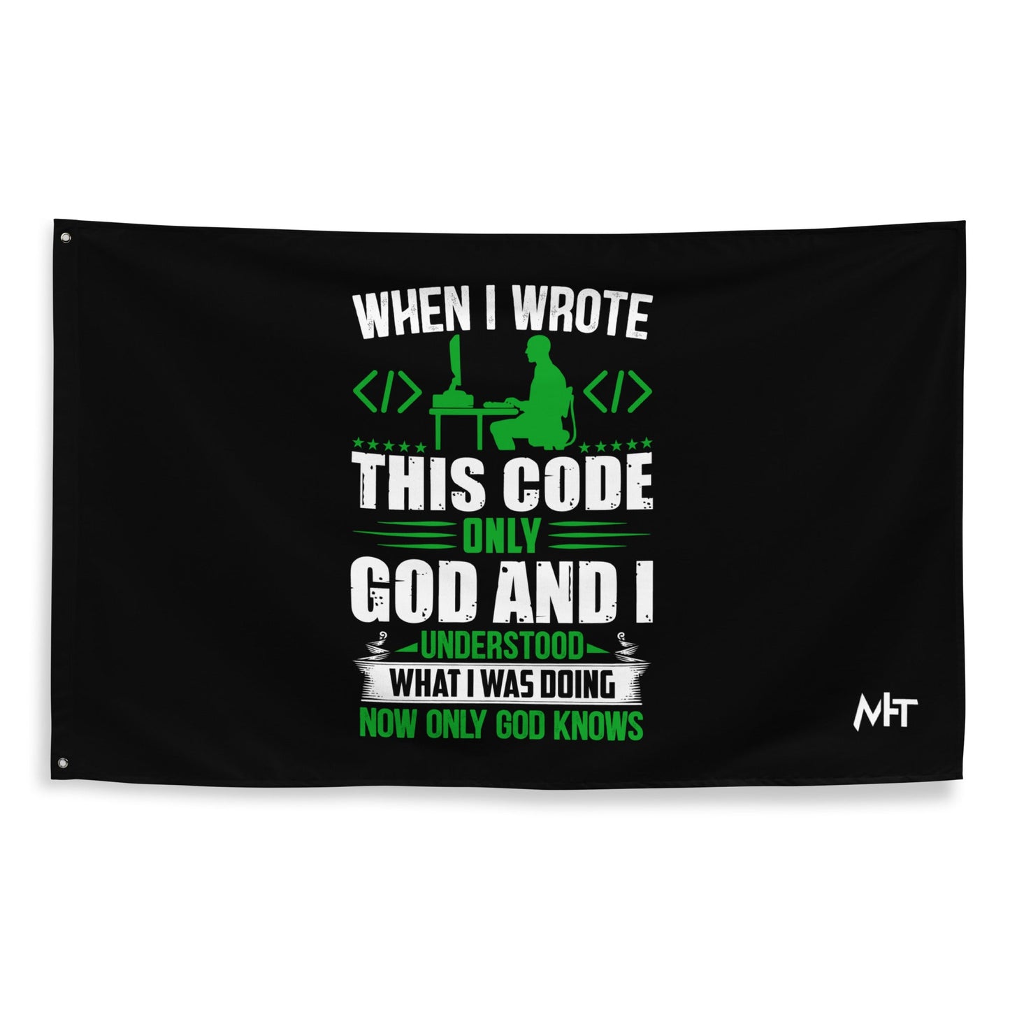 When I Wrote this code, only God and I Understood - Flag by DarkByteGear