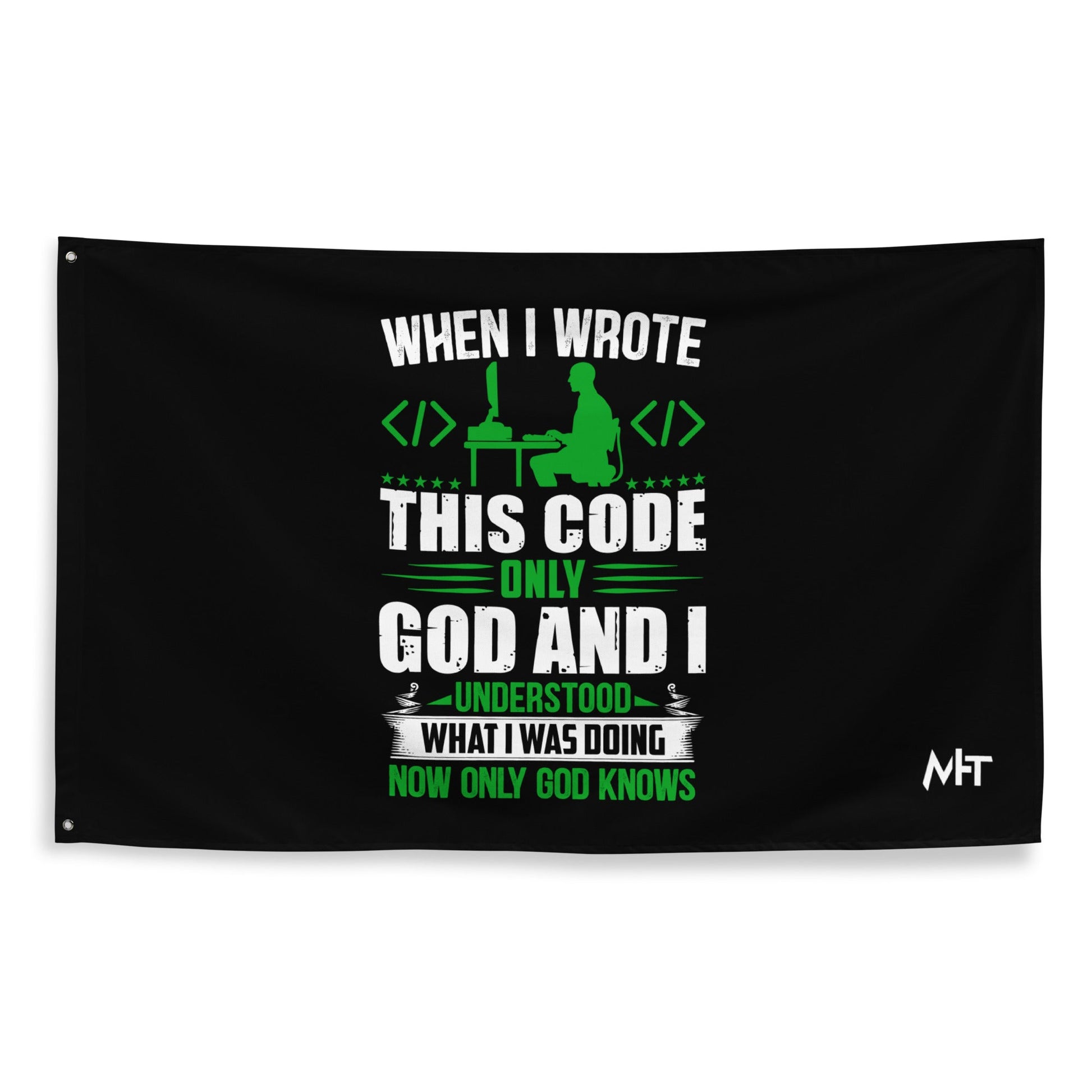 When I Wrote this code, only God and I Understood - Flag by DarkByteGear