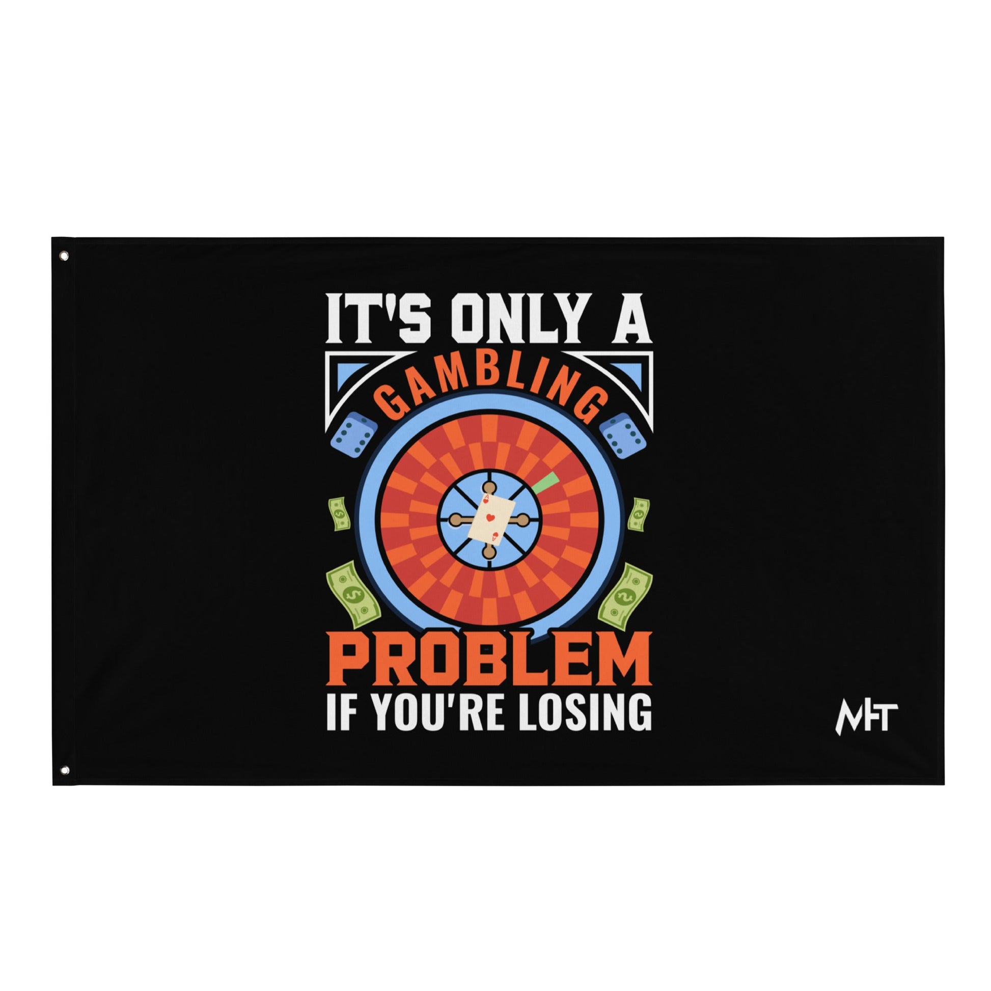 It's only a Gambling Problem, if I am losing V1 - Flag by DarkByteGear