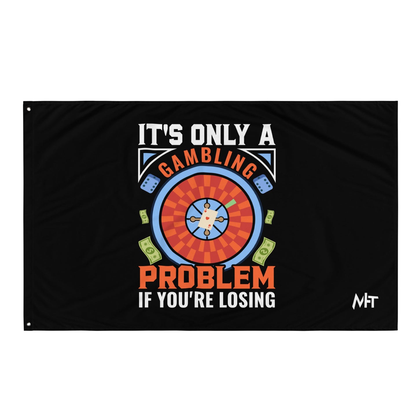 It's only a Gambling Problem, if I am losing V1 - Flag by DarkByteGear