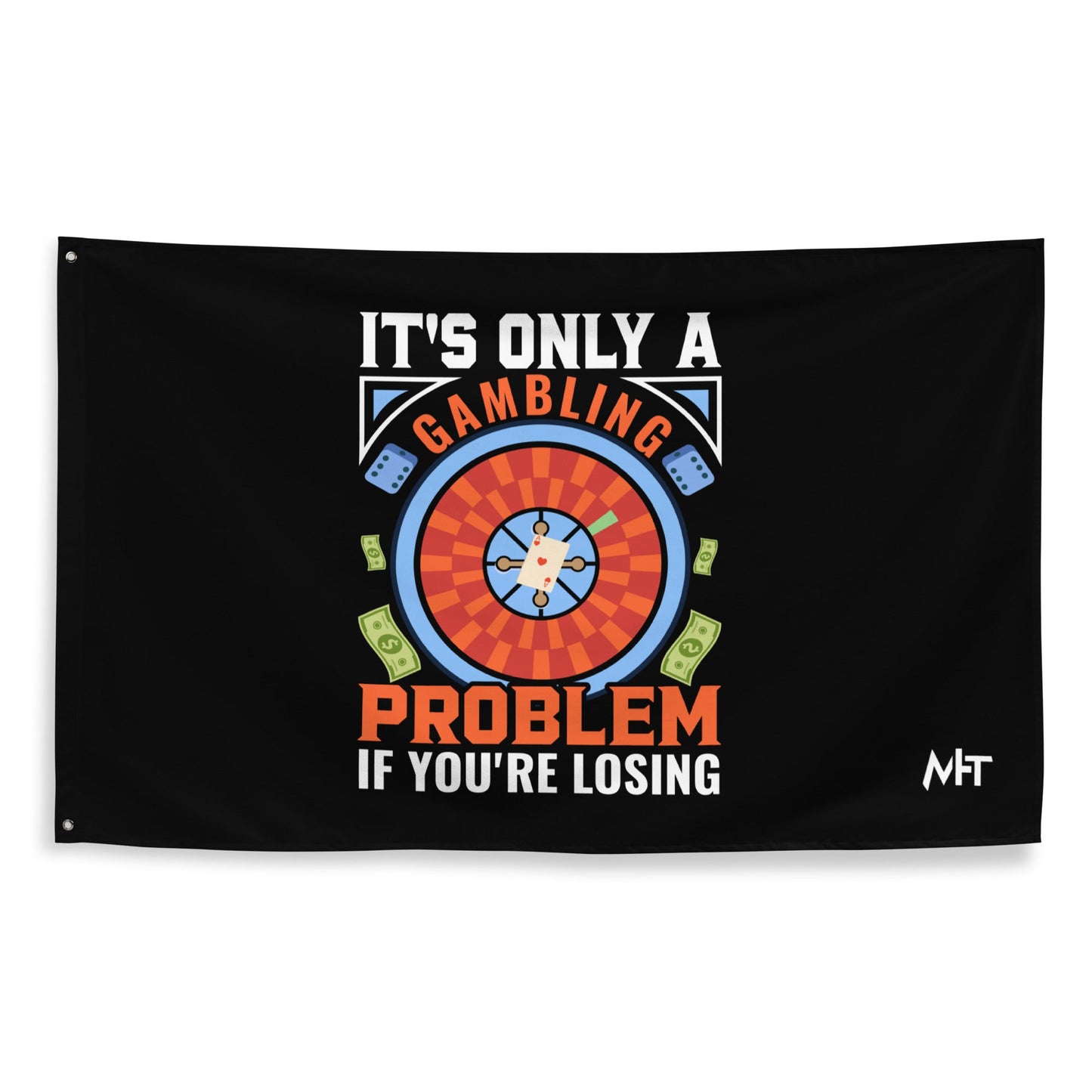 It's only a Gambling Problem, if I am losing V1 - Flag by DarkByteGear