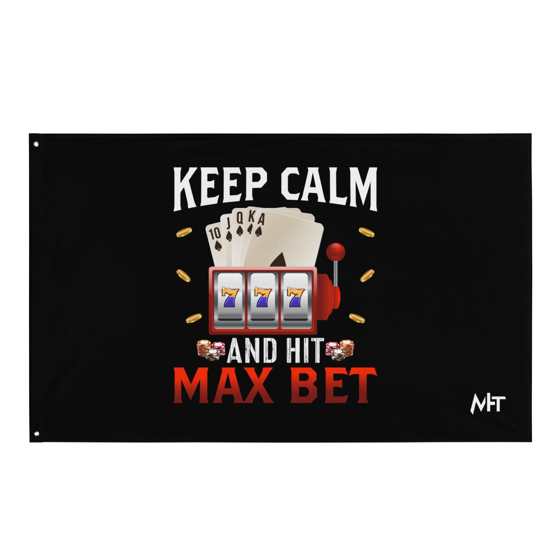 Keep Calm and Hit Max Bet - Flag by DarkByteGear