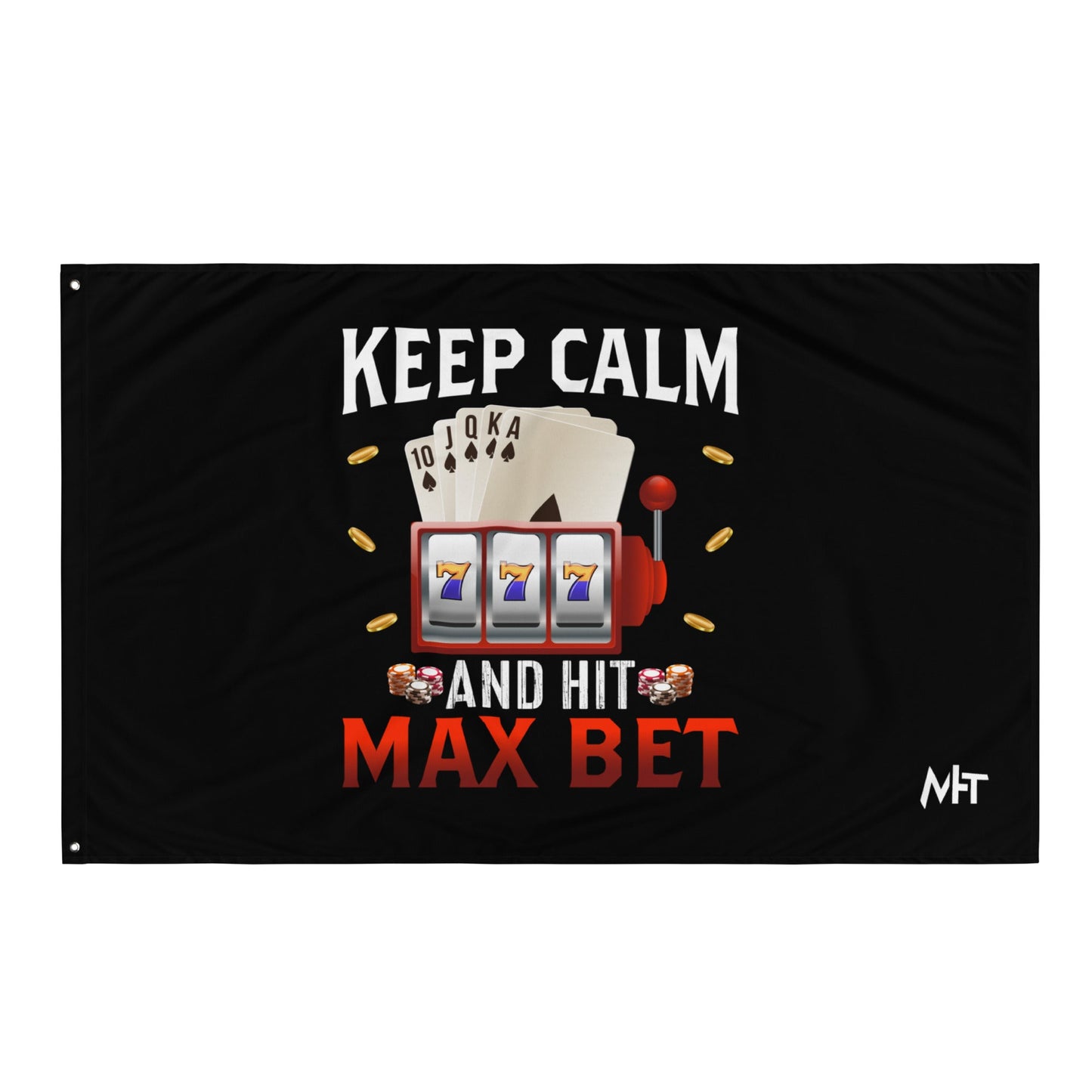 Keep Calm and Hit Max Bet - Flag by DarkByteGear