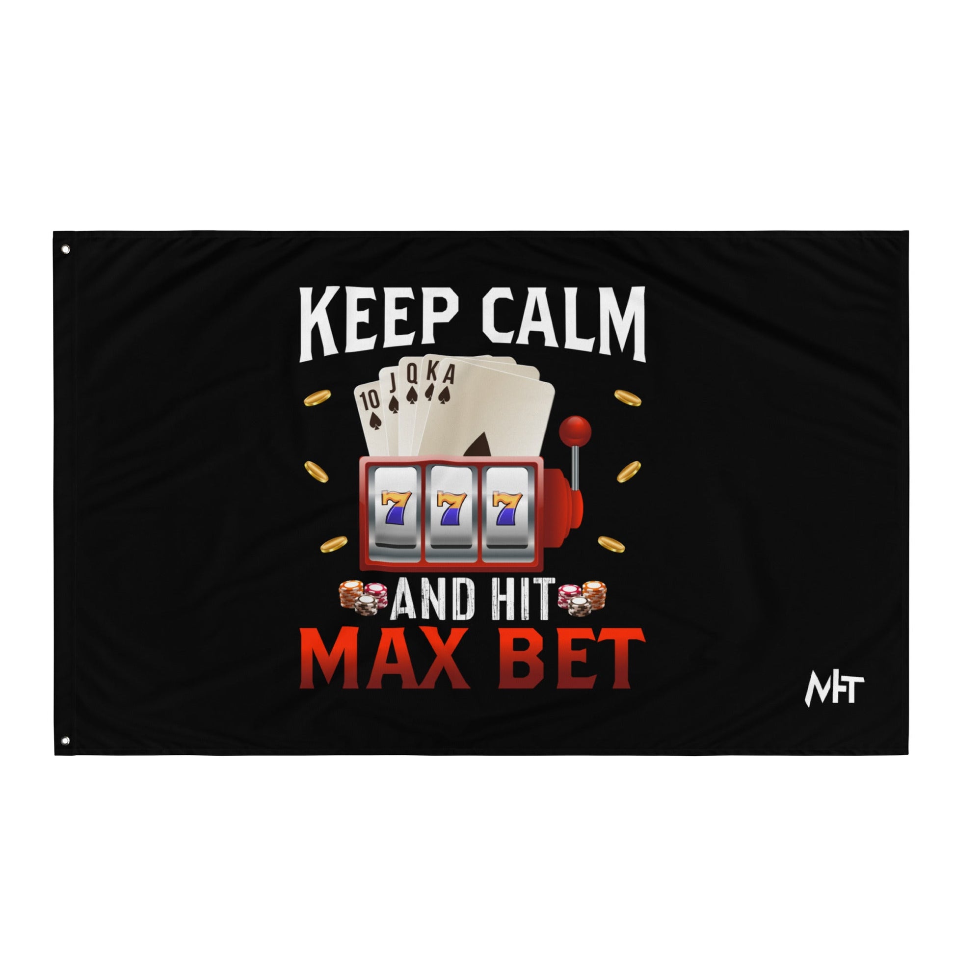 Keep Calm and Hit Max Bet - Flag by DarkByteGear