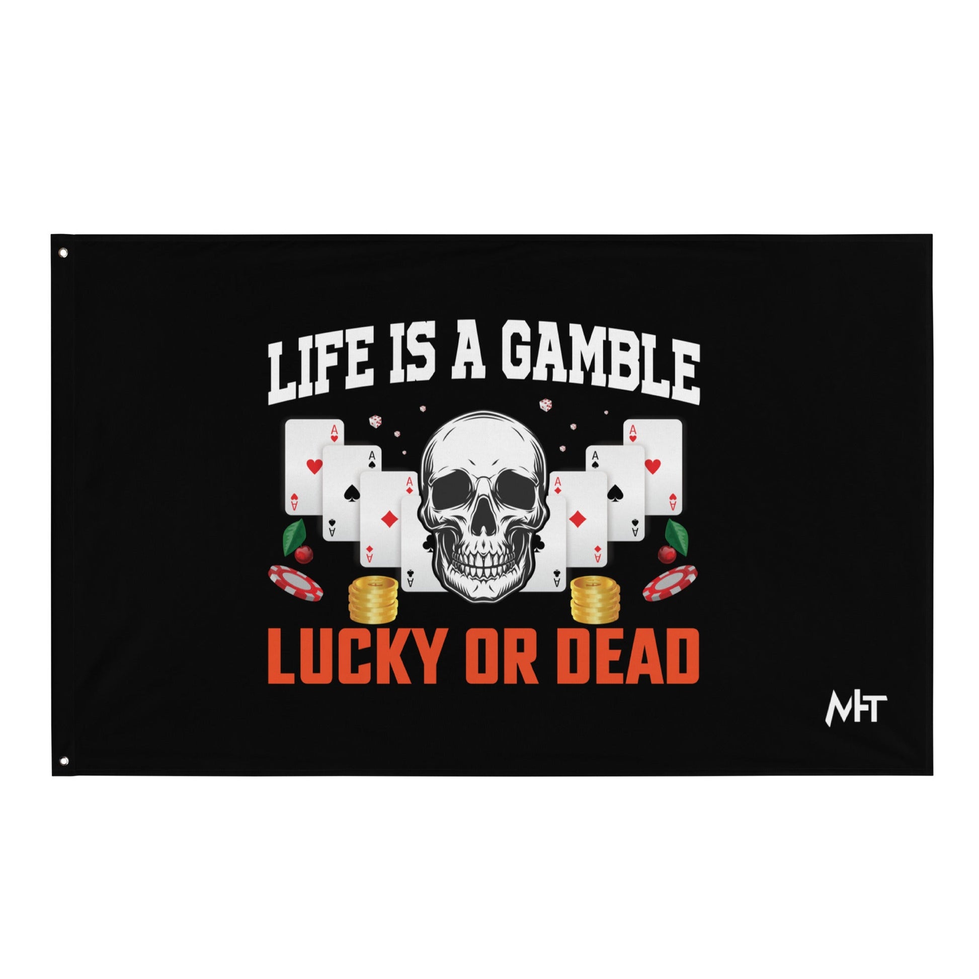 Life is a Gamble; Lucky or Dead - Flag by DarkByteGear