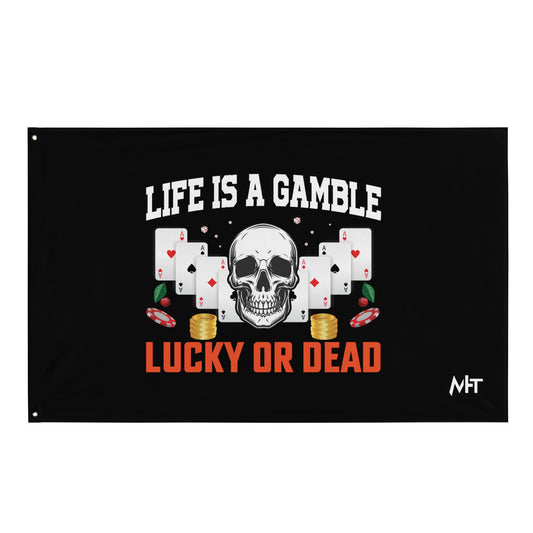Life is a Gamble; Lucky or Dead - Flag by DarkByteGear