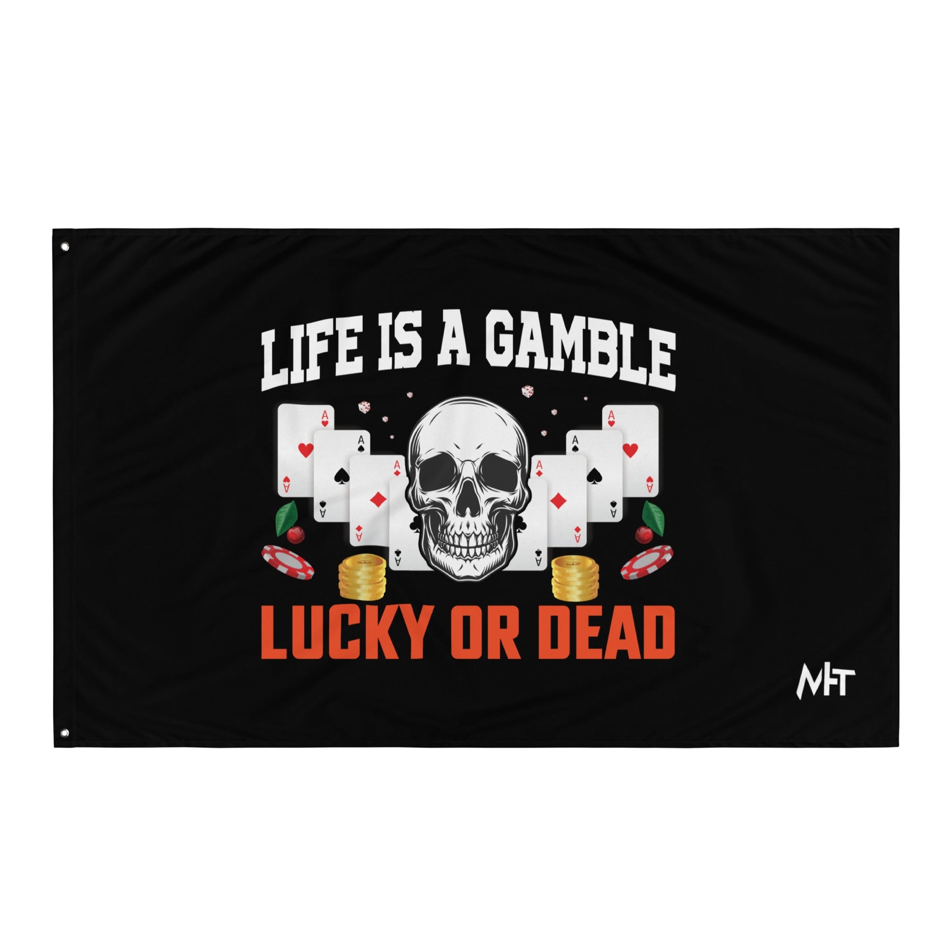Life is a Gamble; Lucky or Dead - Flag by DarkByteGear