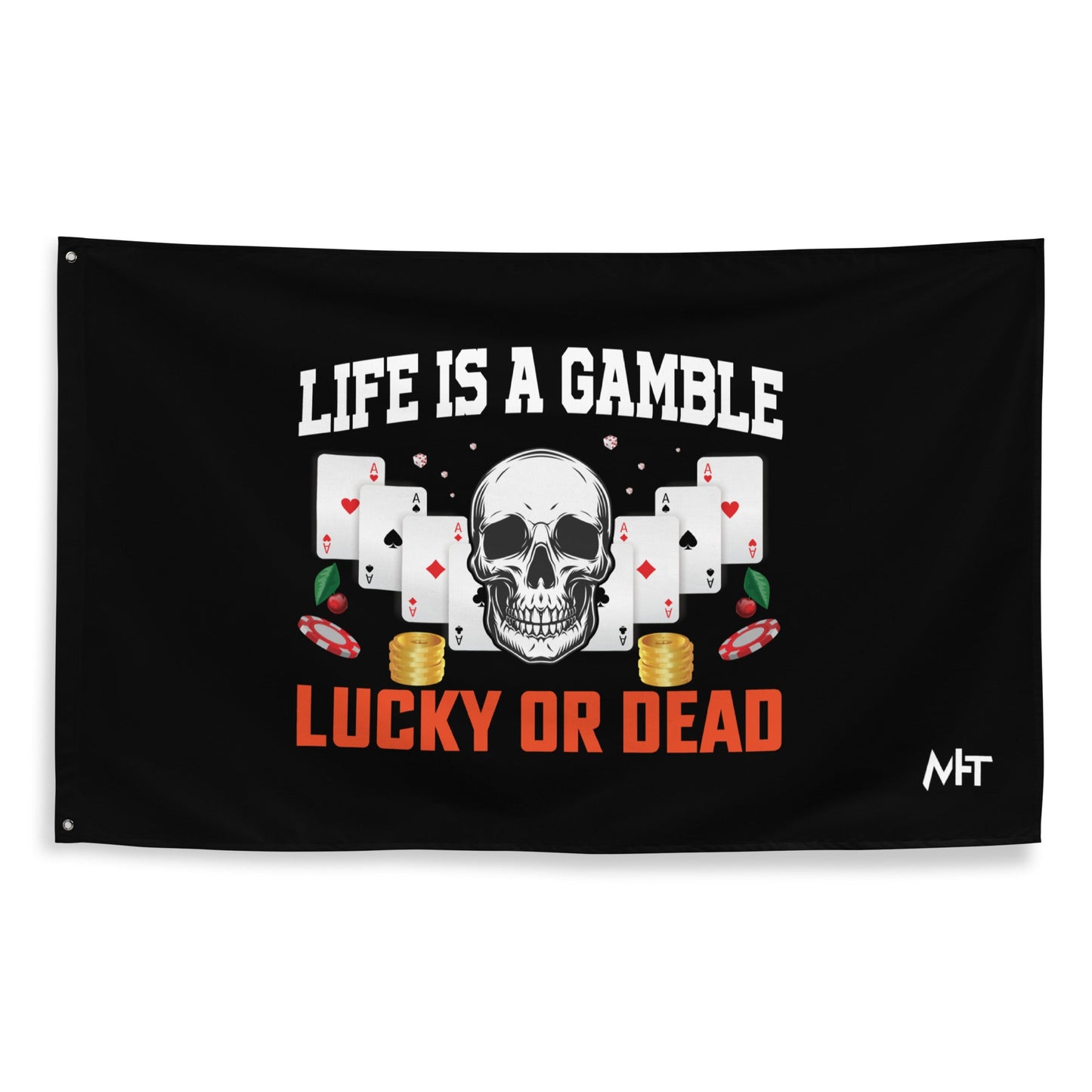 Life is a Gamble; Lucky or Dead - Flag by DarkByteGear