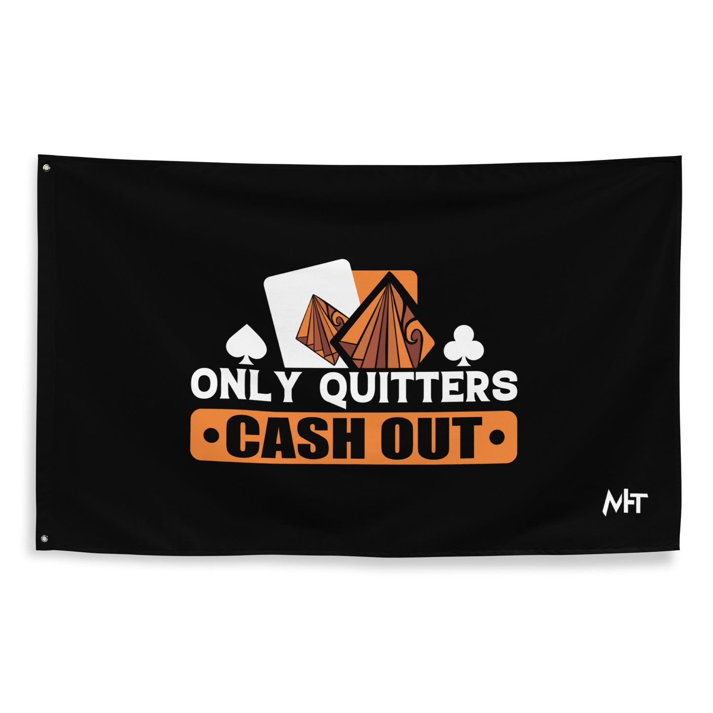 Only Quitters Cash Out - Flag by DarkByteGear