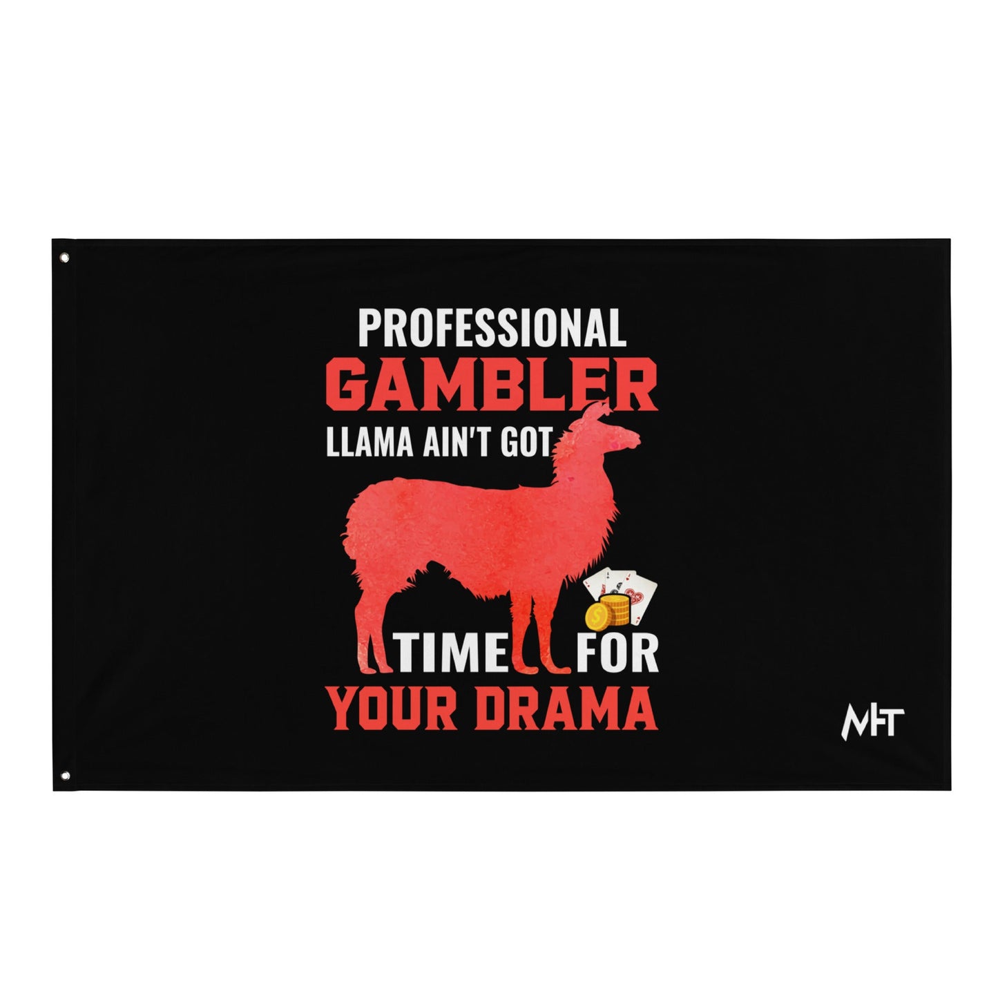 Profession Gambler Llama ain't Got time for your Drama - Flag by DarkByteGear