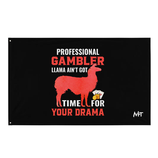Profession Gambler Llama ain't Got time for your Drama - Flag by DarkByteGear