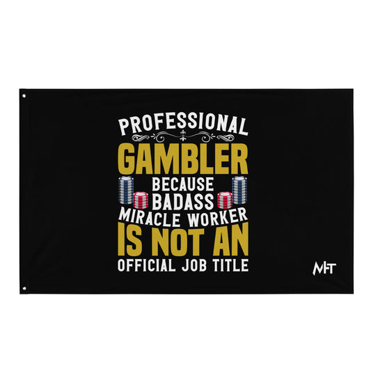Professional Gambler: The Best Job in the World - Flag by DarkByteGear