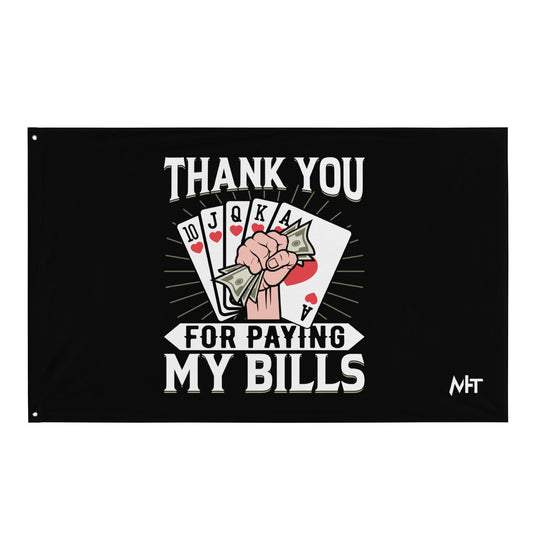 Thank you for Paying my bills - Flag by DarkByteGear