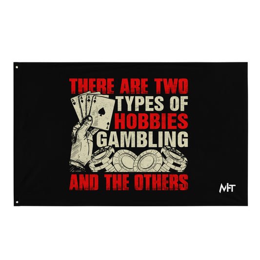 There Are two types of Hobbies; Gambling and the others - Flag by DarkByteGear
