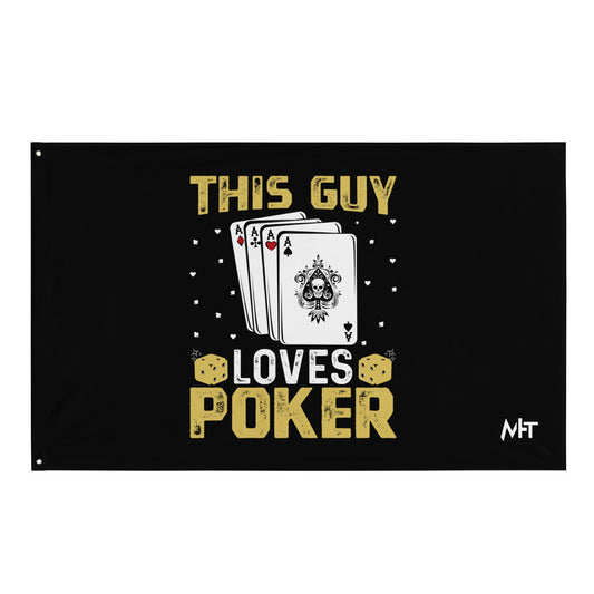 This Guy Loves Poker - Flag by DarkByteGear