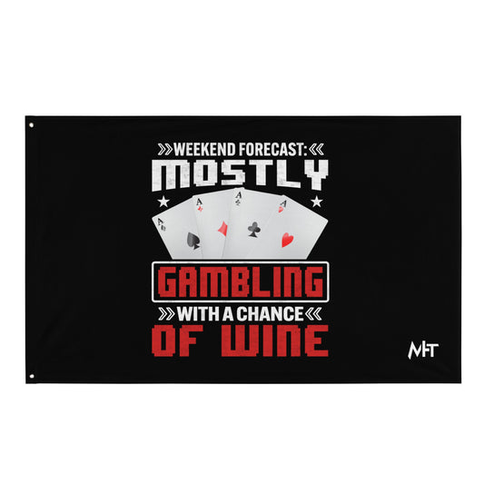 Weekend Forecast Mostly Gambling With a Chance of Wine - Flag by DarkByteGear