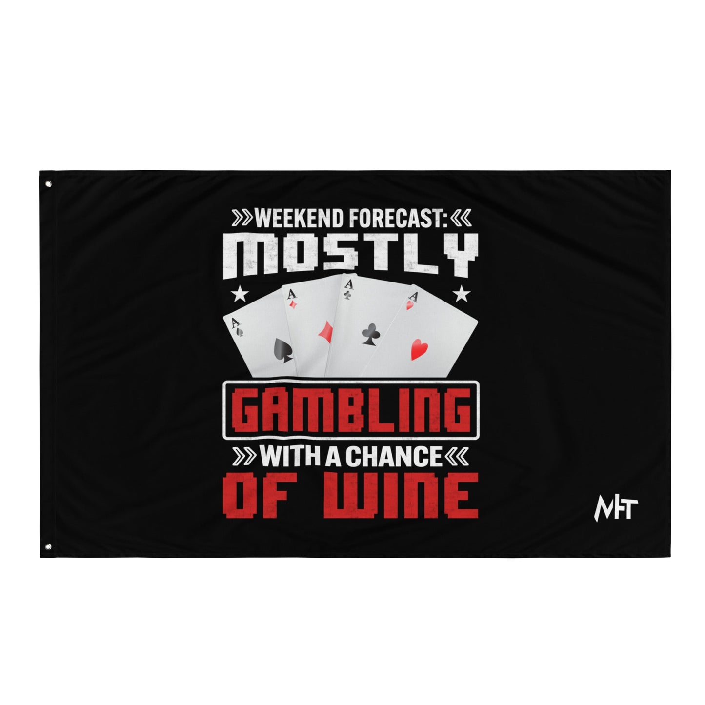 Weekend Forecast Mostly Gambling With a Chance of Wine - Flag by DarkByteGear