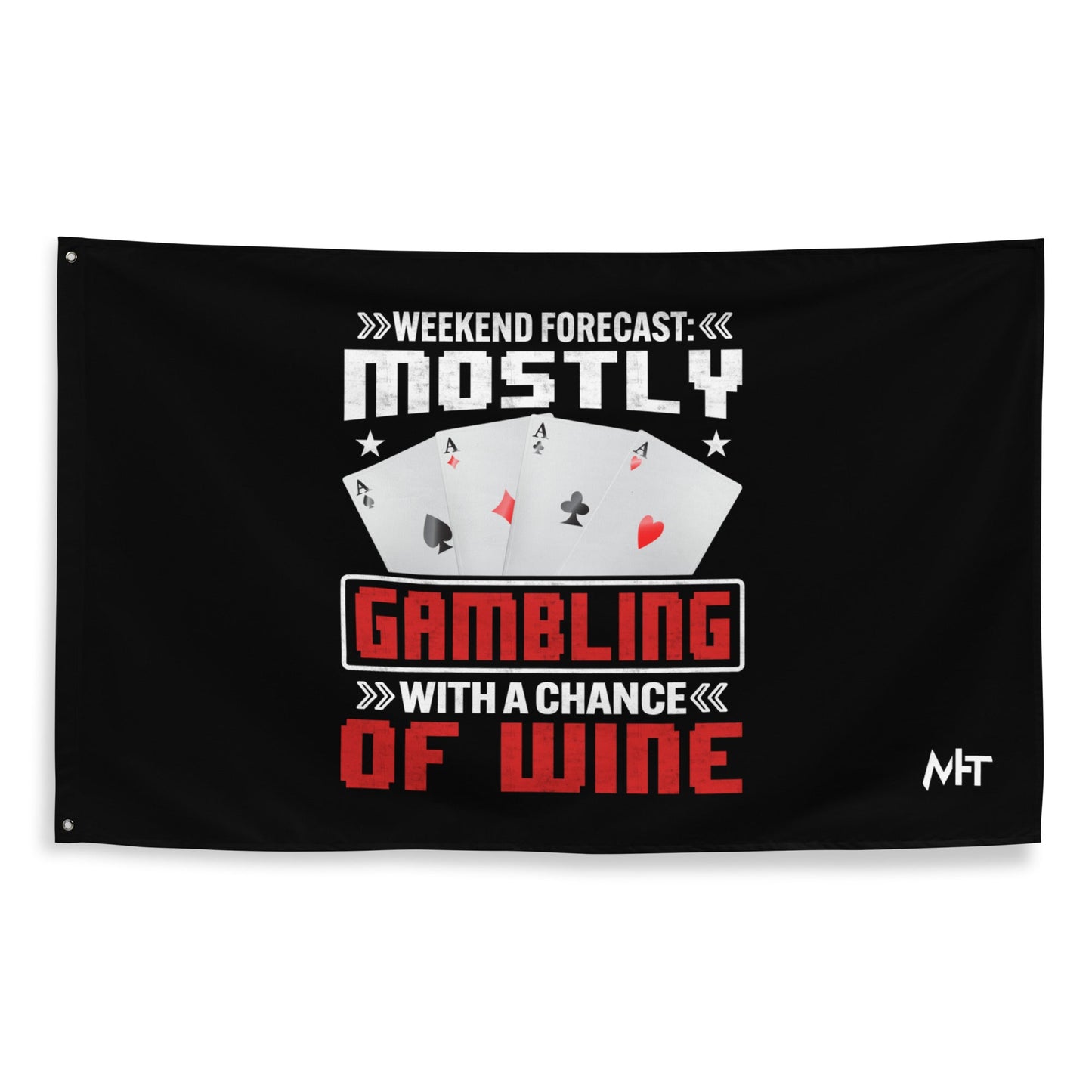 Weekend Forecast Mostly Gambling With a Chance of Wine - Flag by DarkByteGear
