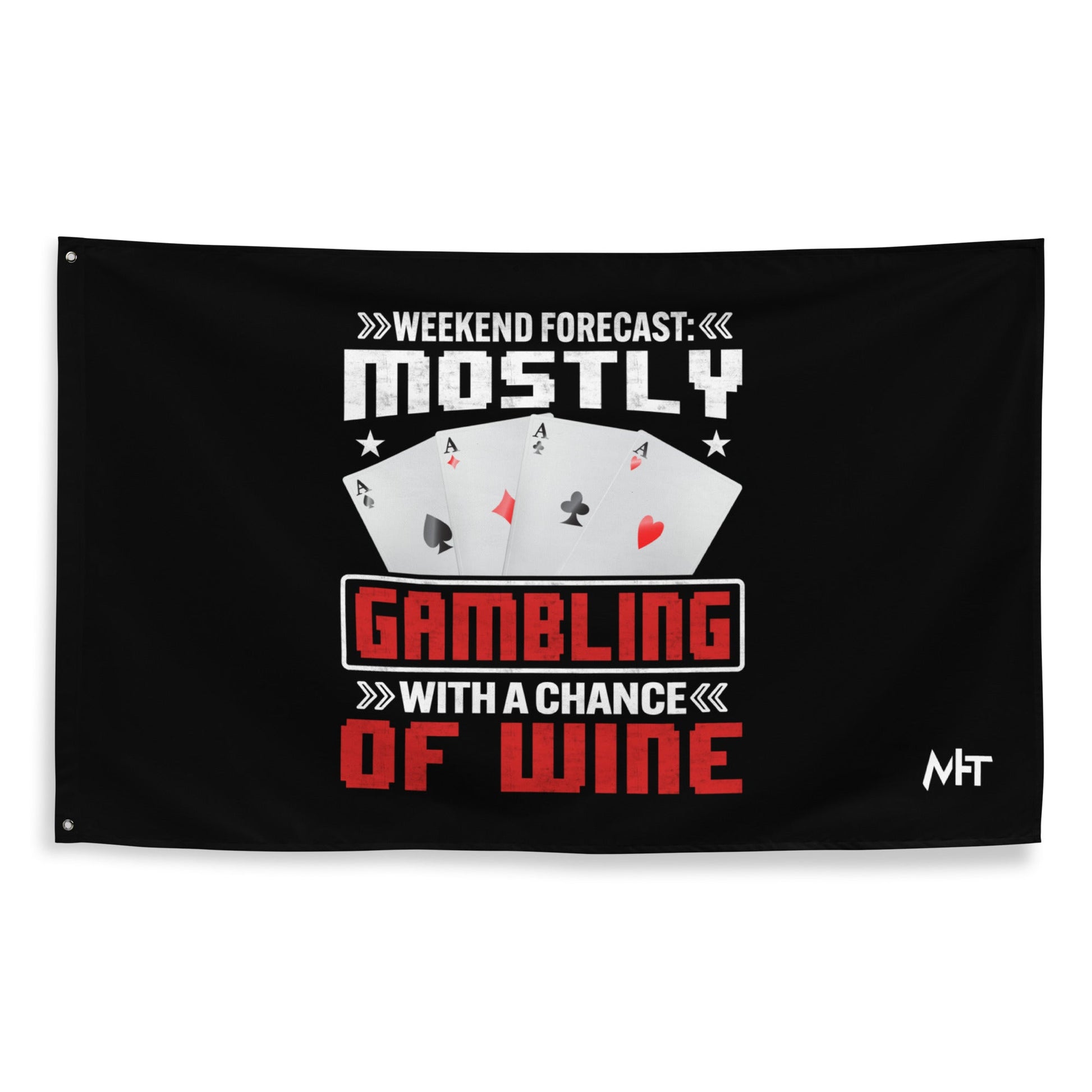 Weekend Forecast Mostly Gambling With a Chance of Wine - Flag by DarkByteGear