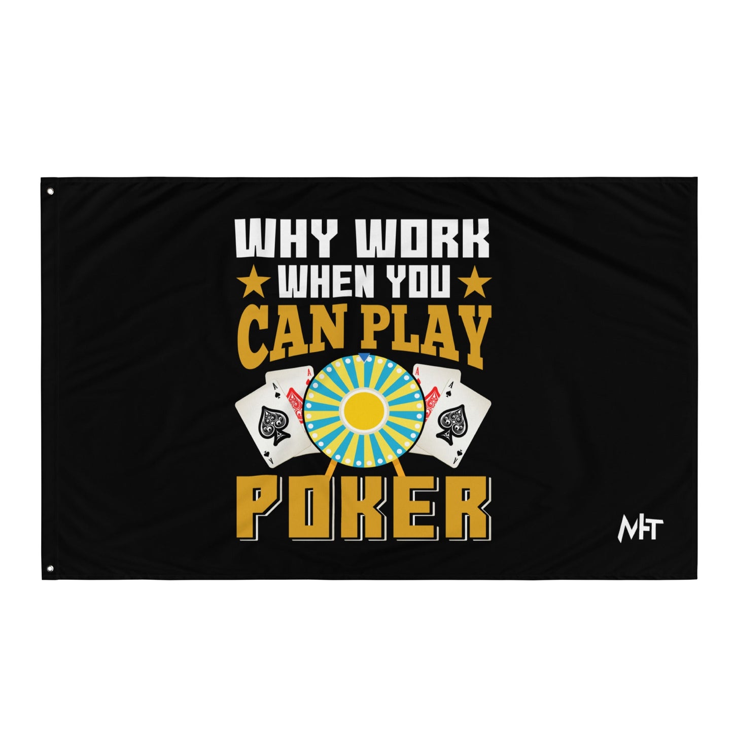 Why Work when you can Play Poker - Flag by DarkByteGear