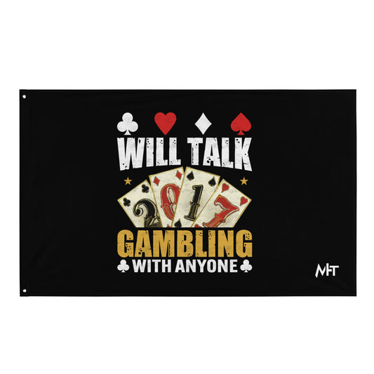Will Talk about Gambling with everyone - Flag by DarkByteGear