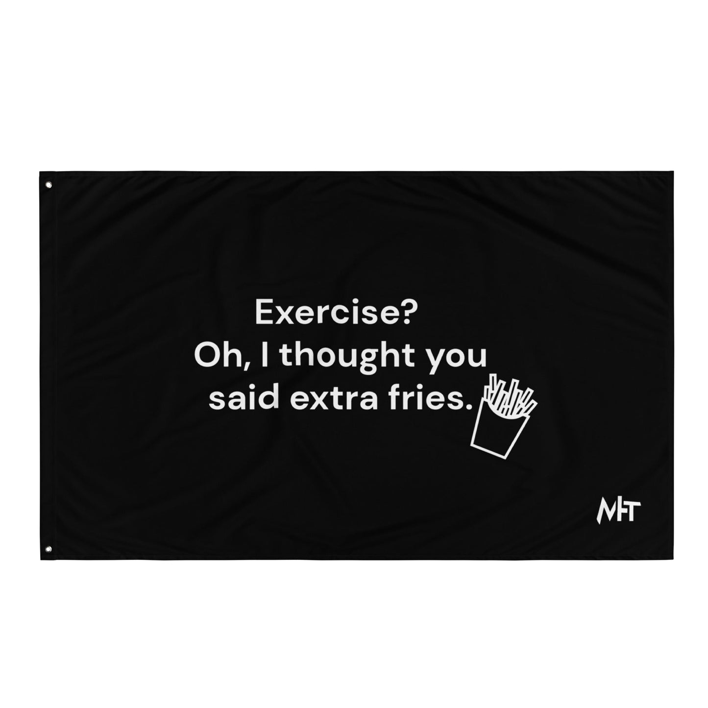 Exercise? Oh, I thought you said extra fries - Flag by DarkByteGear