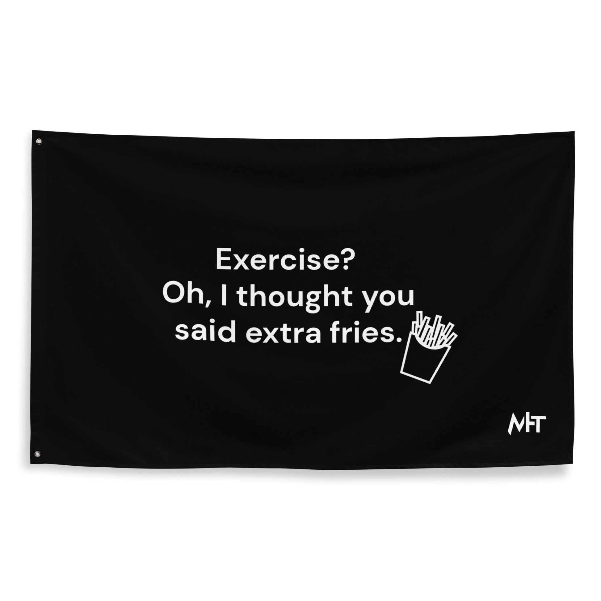 Exercise? Oh, I thought you said extra fries - Flag by DarkByteGear