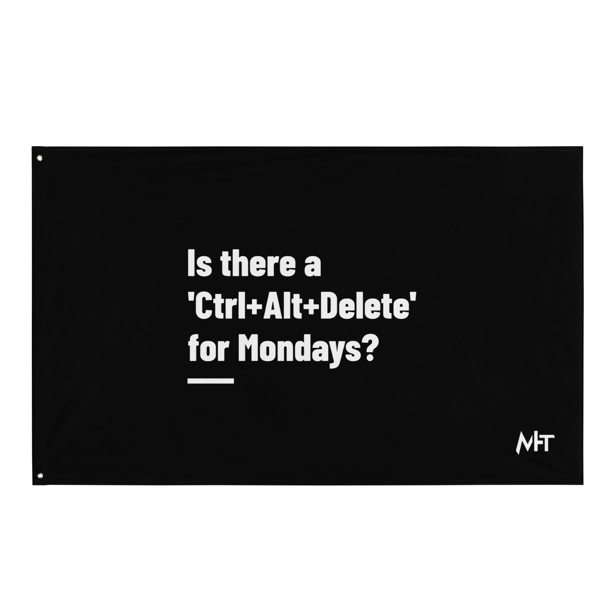 Is there a 'Ctrl+Alt+Delete' for Mondays? - Flag by DarkByteGear