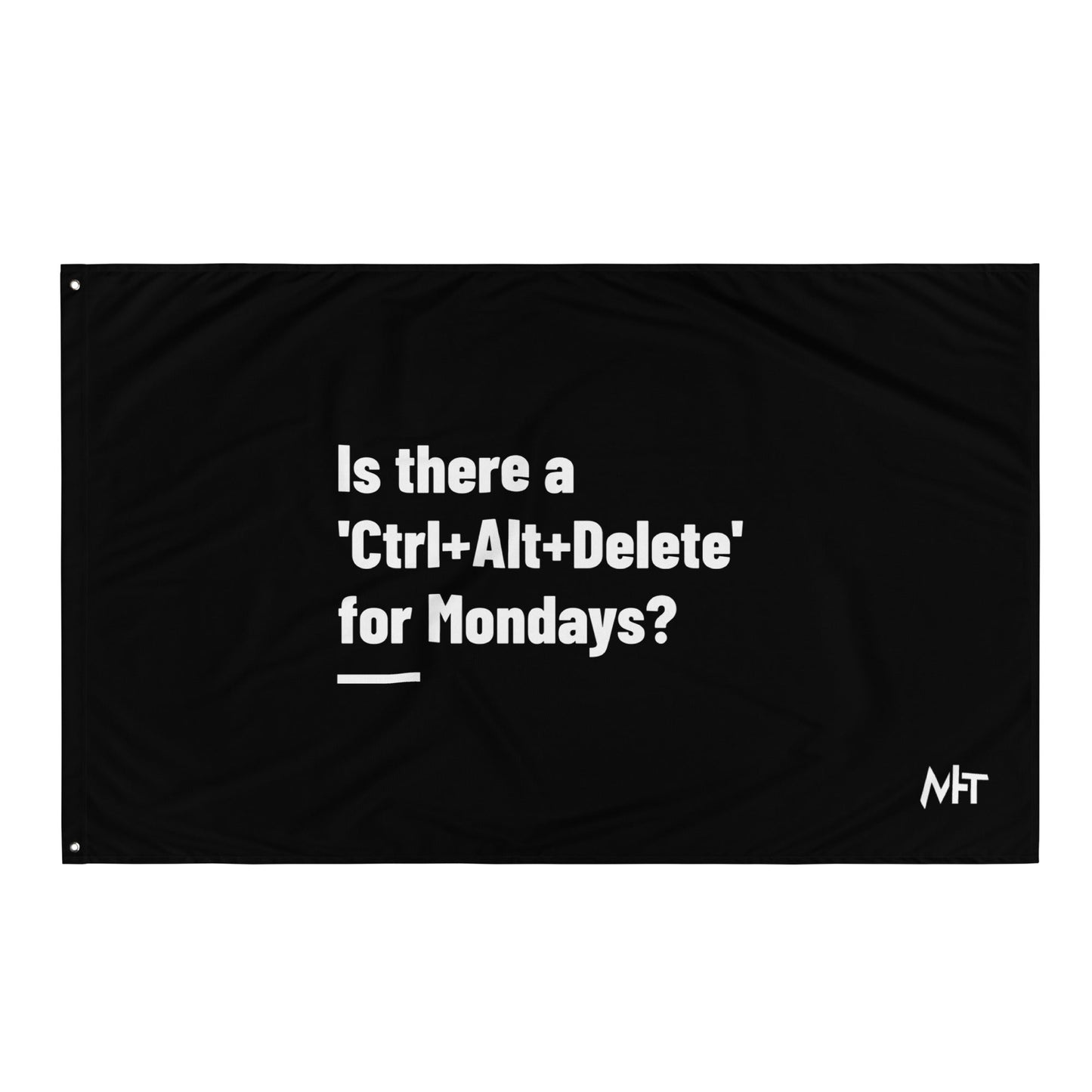 Is there a 'Ctrl+Alt+Delete' for Mondays? - Flag by DarkByteGear