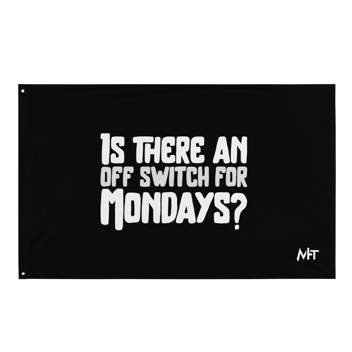 Is there an OFF switch for Mondays? - Flag by DarkByteGear