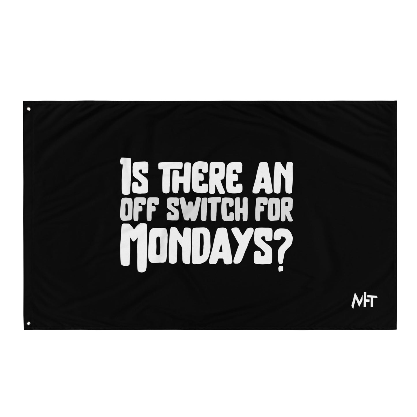 Is there an OFF switch for Mondays? - Flag by DarkByteGear