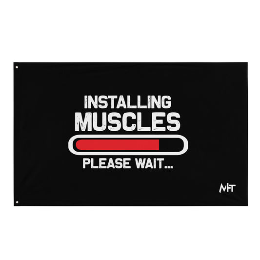 Installing Muscles Please Wait.... - Flag by DarkByteGear