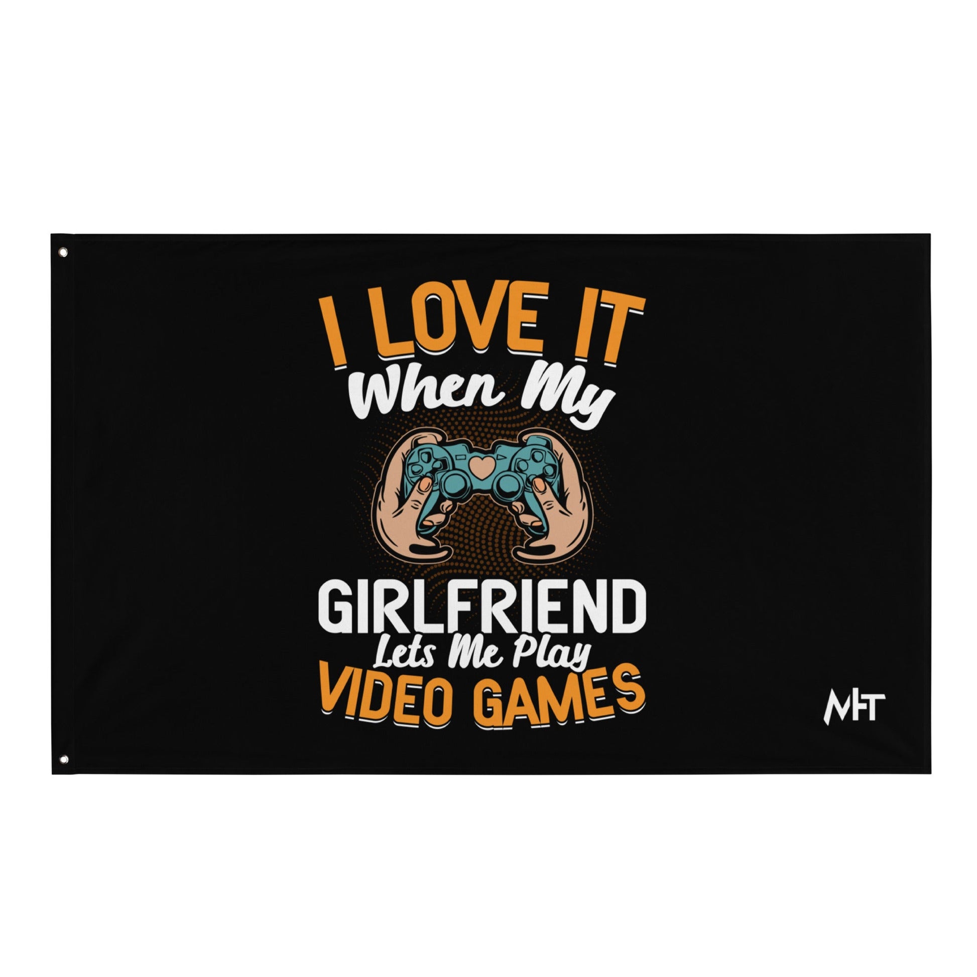 I love it when My Girlfriend Let me Play Videogames - Flag by DarkByteGear