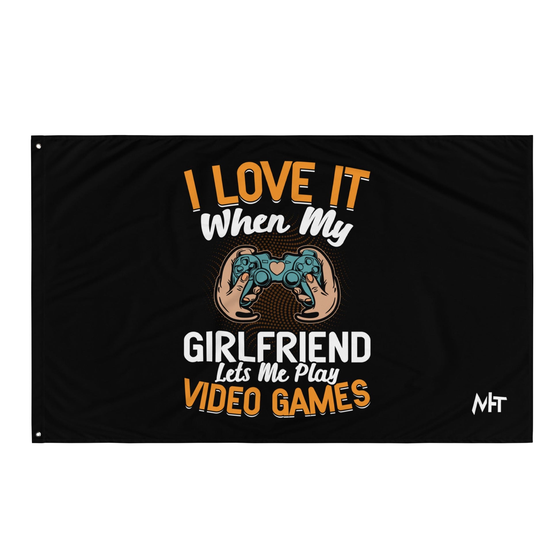 I love it when My Girlfriend Let me Play Videogames - Flag by DarkByteGear