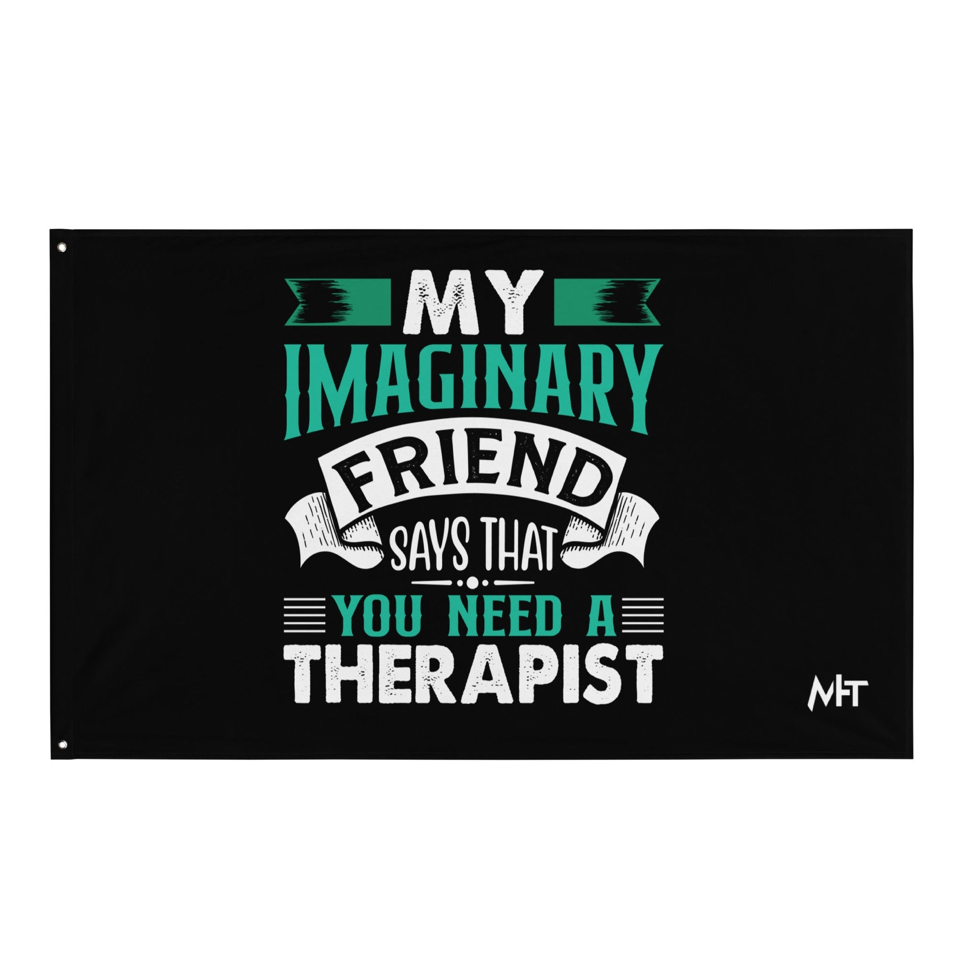 My imaginary friend Says you Need a therapist - Flag by DarkByteGear