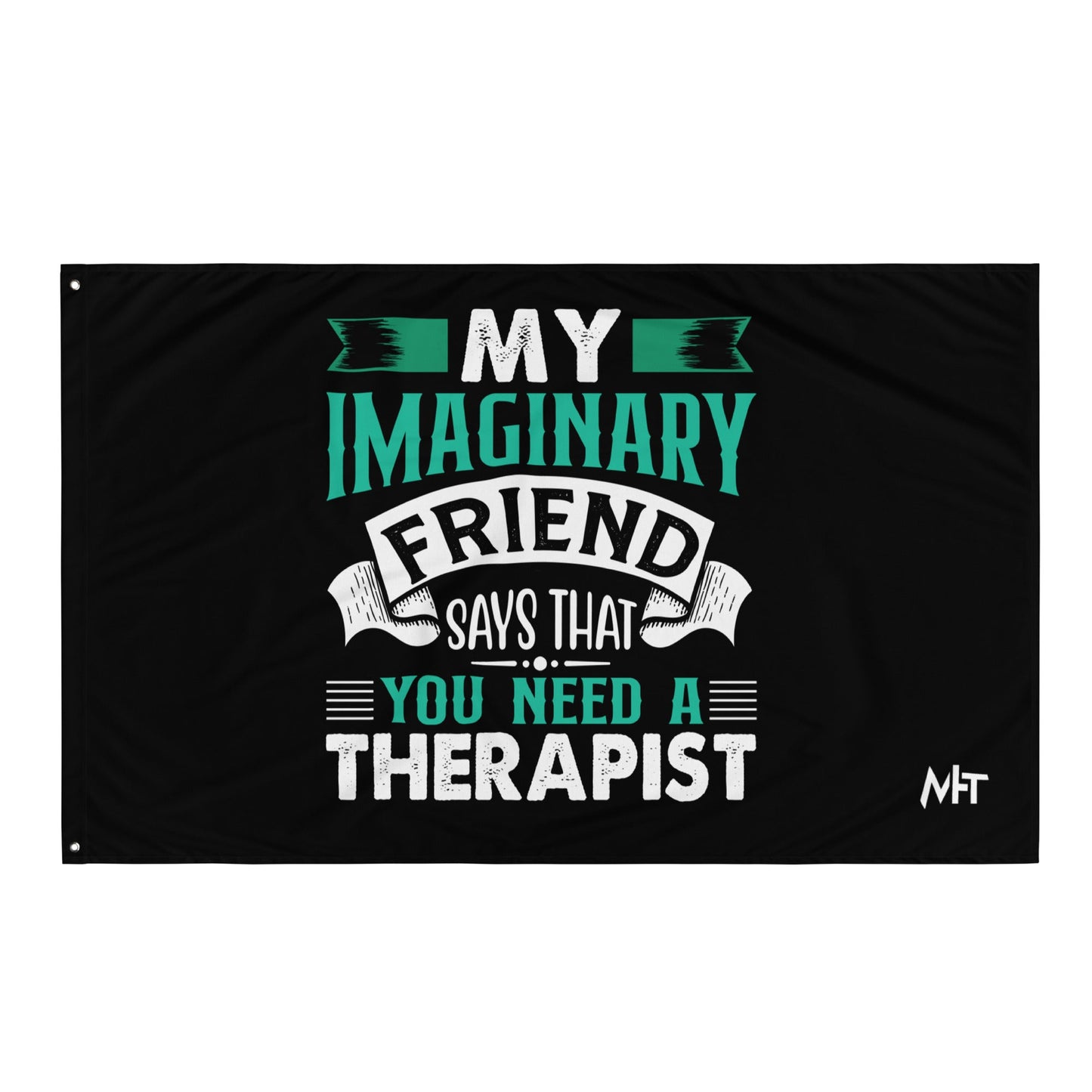 My imaginary friend Says you Need a therapist - Flag by DarkByteGear