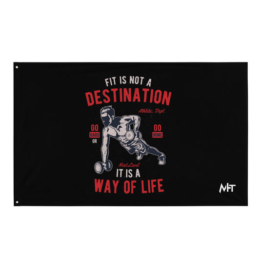 Fit is not a destination: it is a way of life - Flag by DarkByteGear
