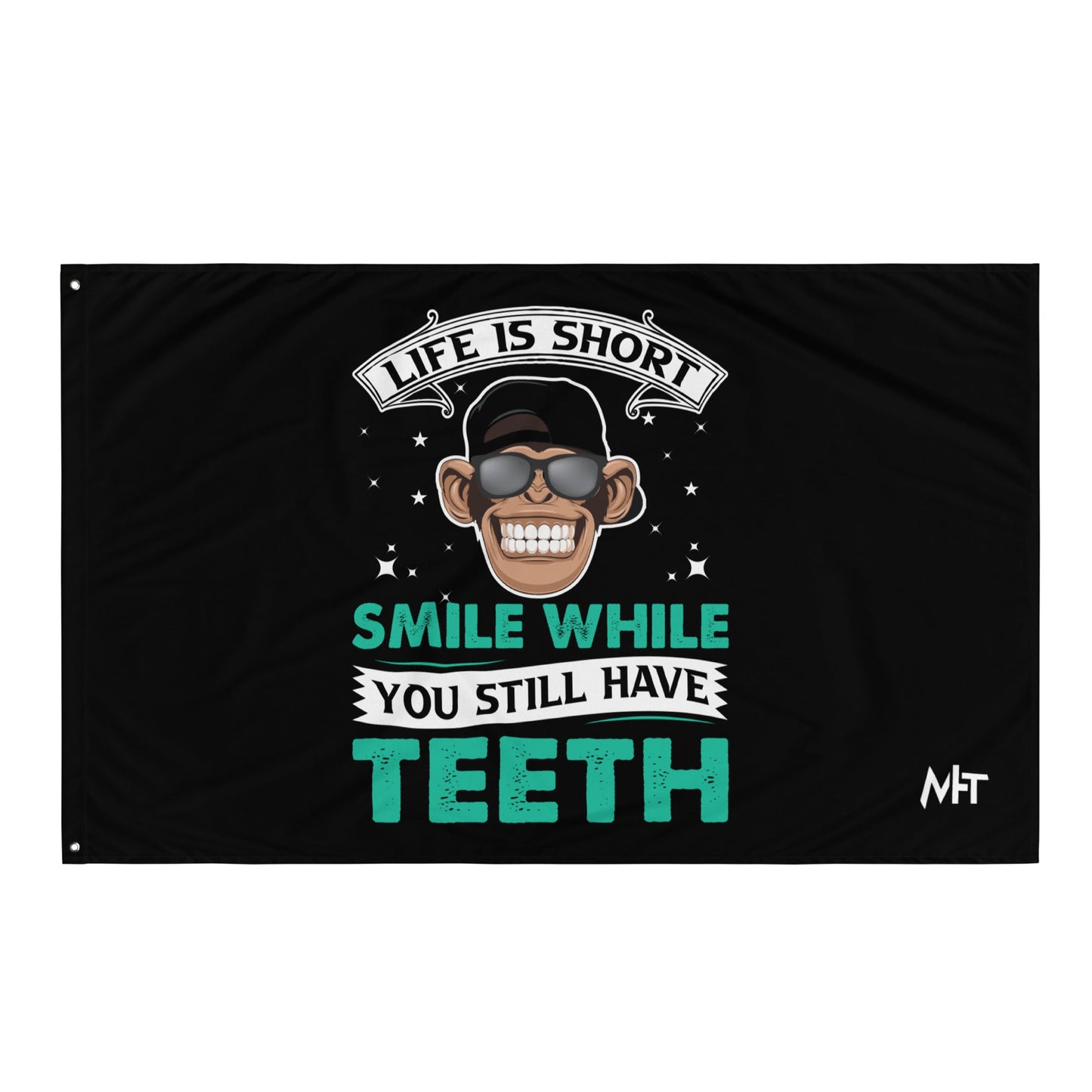Life is Short, Smile while you still have teeth - Flag by DarkByteGear