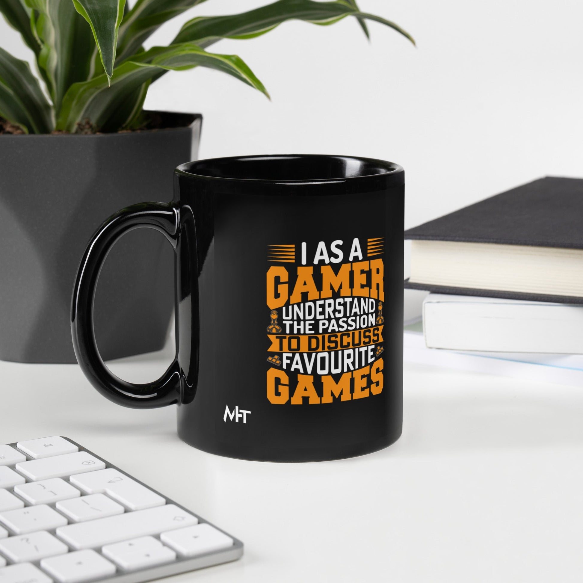 I, as a Gamer, Understand the Passion to Discuss Favorite Games - Black Glossy Mug by DarkByteGear