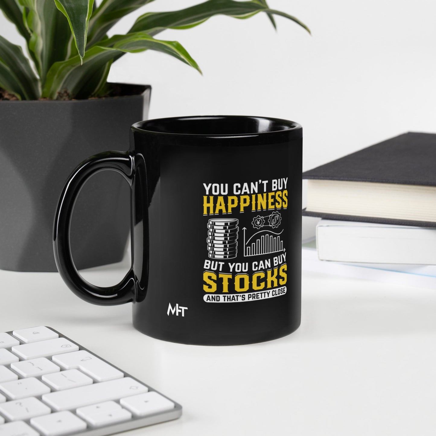 Money can't Buy you happiness but it can Buy you Stock and that was close - Black Glossy Mug by DarkByteGear