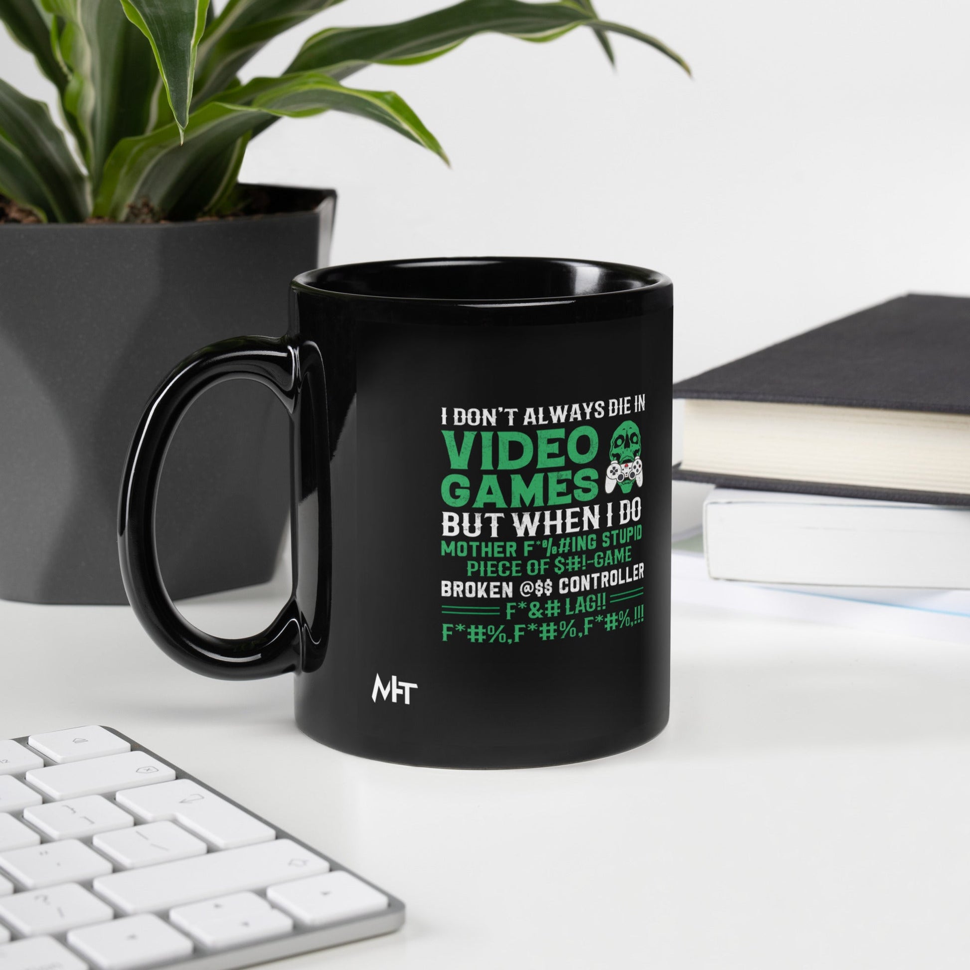 I don't always Die in Video games but when I Do mother - Black Glossy Mug by DarkByteGear