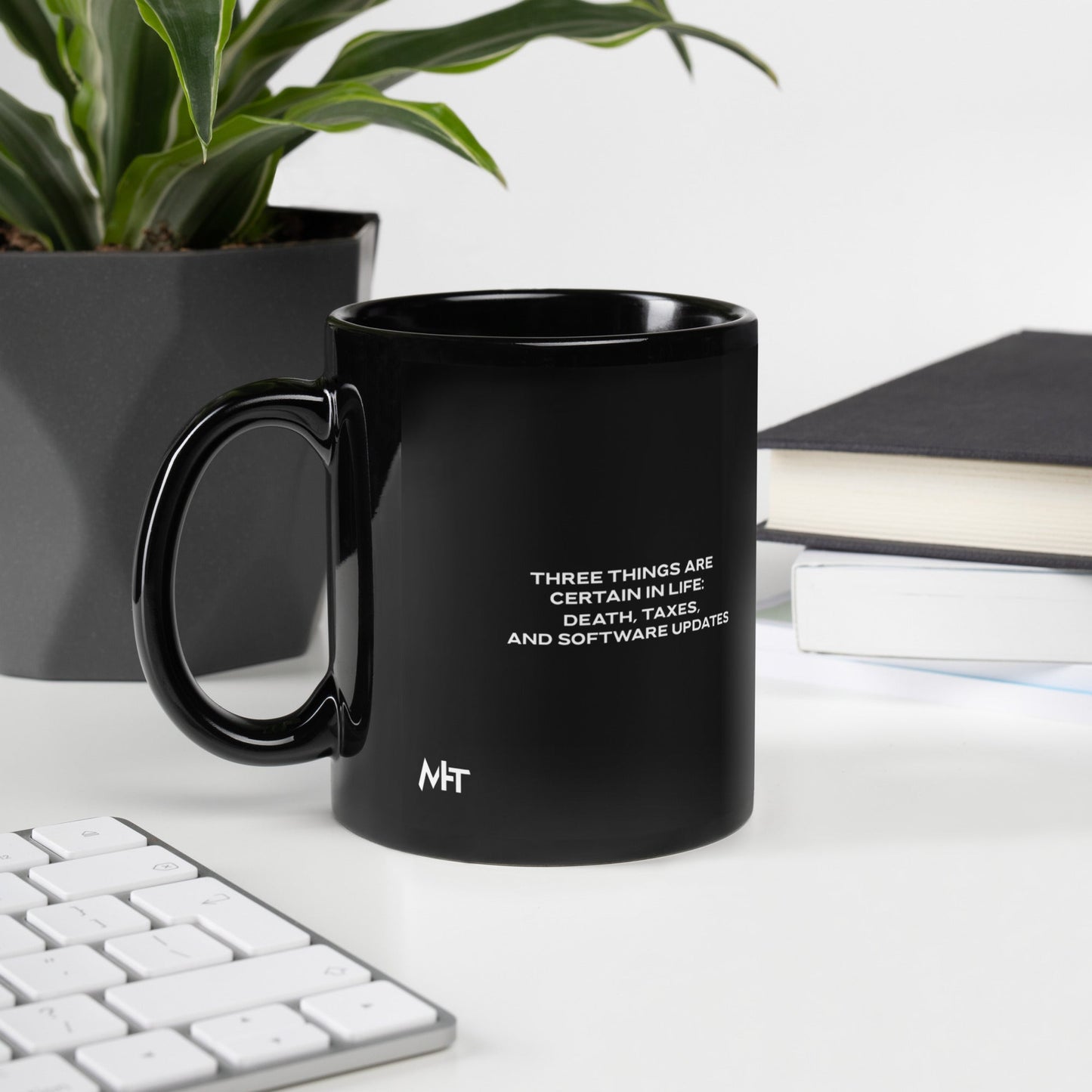 Three Things are certain in life Death, Taxes and Software Updates V1 - Black Glossy Mug by DarkByteGear