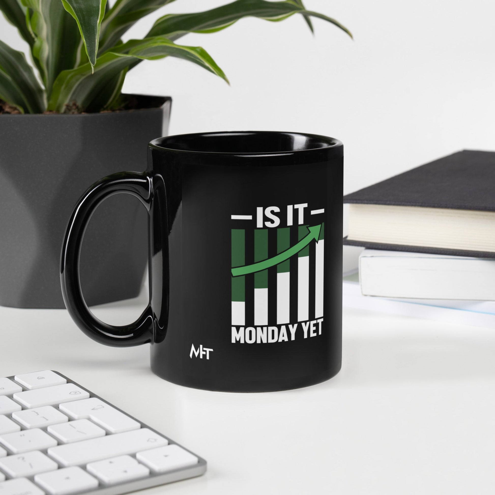 Is it Monday Yet - Black Glossy Mug by DarkByteGear