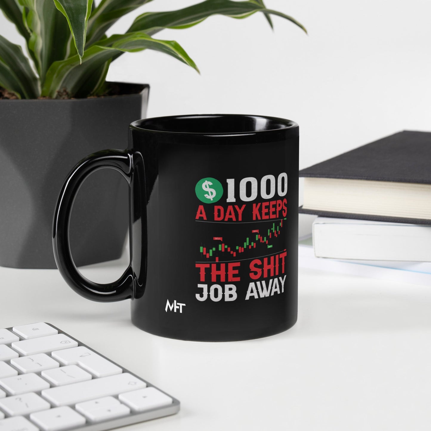 1000 A Day Keeps the Shit Job Away - Black Glossy Mug by DarkByteGear