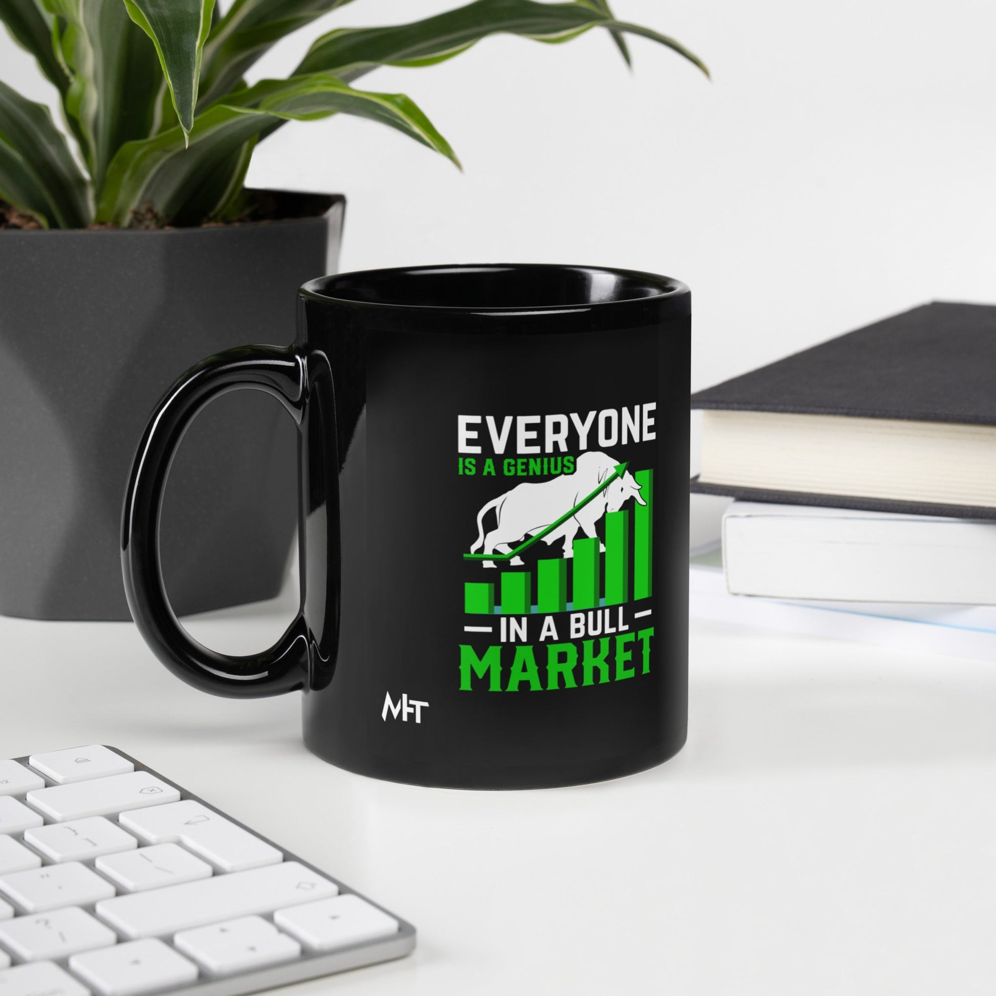 Everyone is a Genius in a Bull Market - Black Glossy Mug by DarkByteGear
