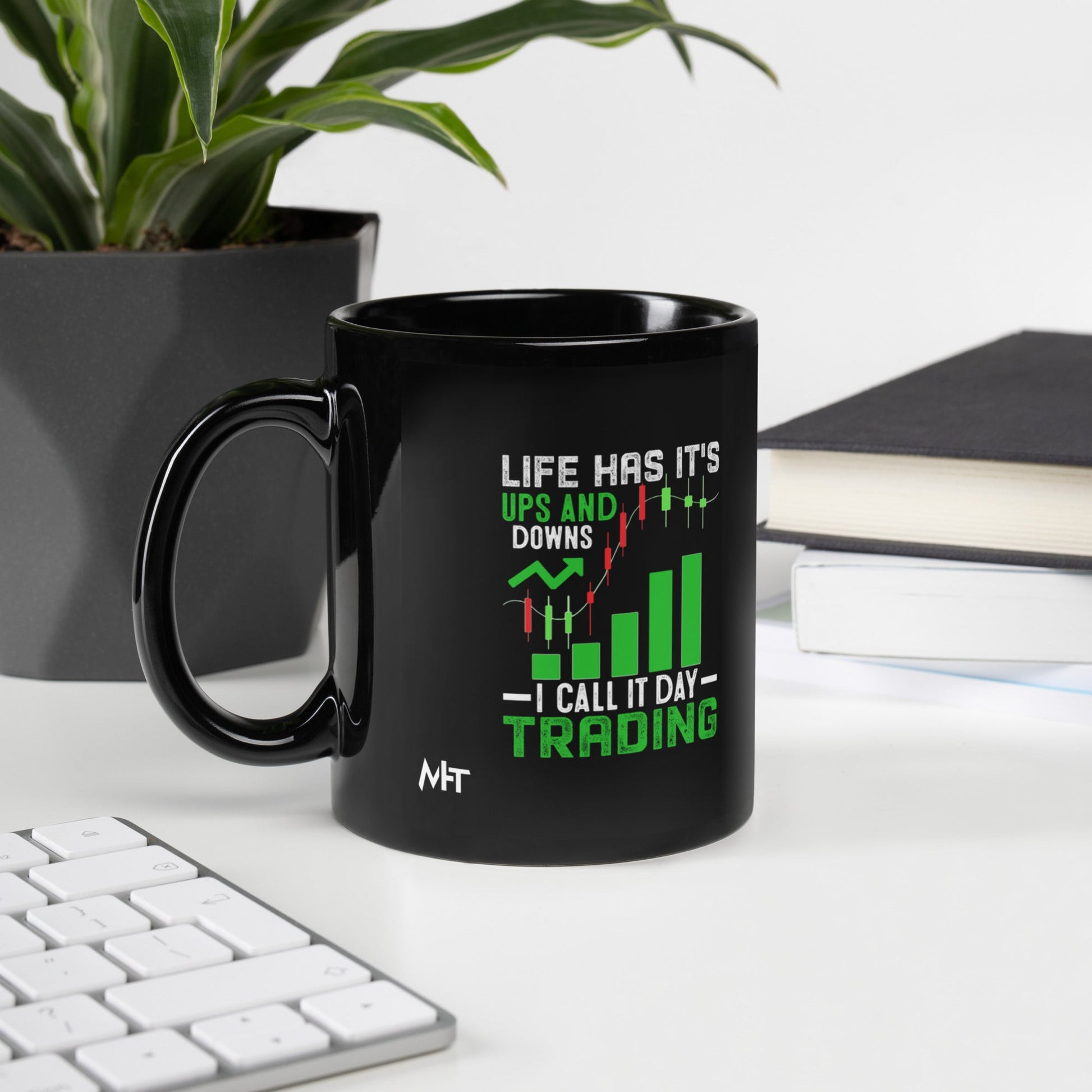 Life Has it's ups and down; I Call it Day Trading - Black Glossy Mug by DarkByteGear