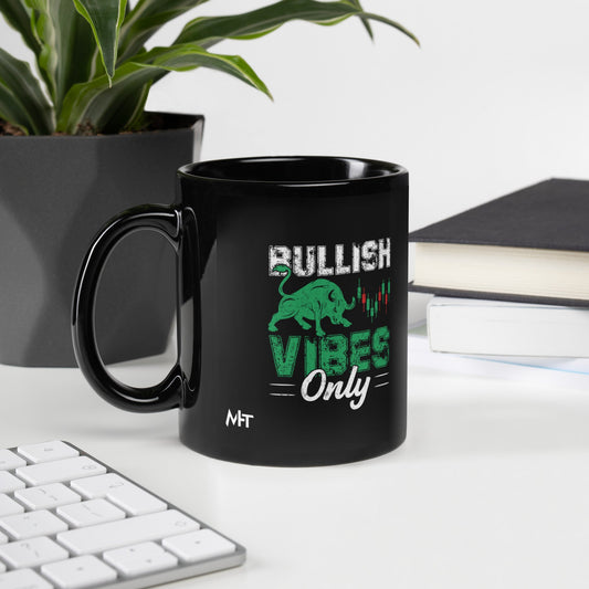 Bullish Vibes Only - Black Glossy Mug by DarkByteGear